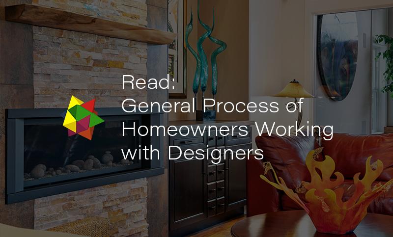 General Process of Homeowners Working with Designers
